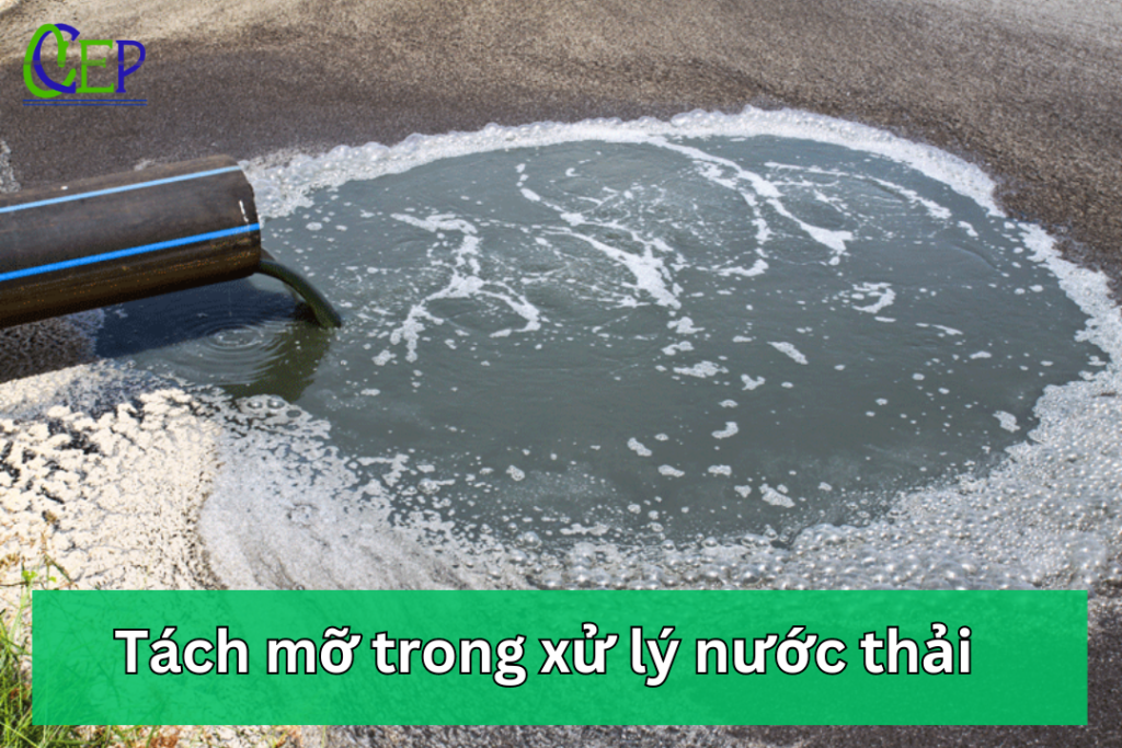 Các phương pháp xử lý dầu mỡ trong nước thải hiệu quả nhất