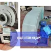 Quạt ly tâm nhựa PP - Bền đẹp chất lượng cao, chống ăn mòn Quạt ly tâm nhựa PP trong xử lý khí thải